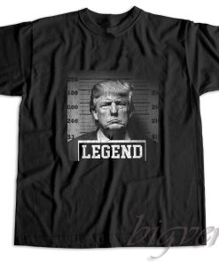 Trump 2024 Mugshot President Legend T-Shirt
