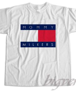 Mommy Milkers T-Shirt
