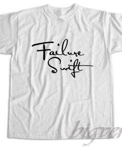 Failure Swift T-Shirt