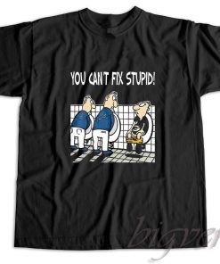 You Can't Fix Stupid Detroit Lions T-Shirt