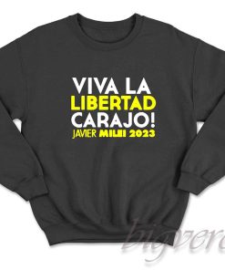 Roger Stone Viva La Libertad Carajo Javier Milei Sweatshirt