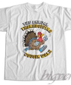 The Annual Thanksgiving Cousin Walk T-Shirt